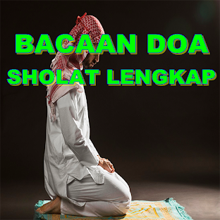 Bacaan Dan Tuntunan Doa Sholat